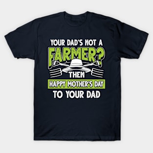 Funny Saying Farmer Dad Father's Day Gift T-Shirt